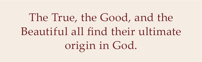 The True, The Good, and the Beautiful