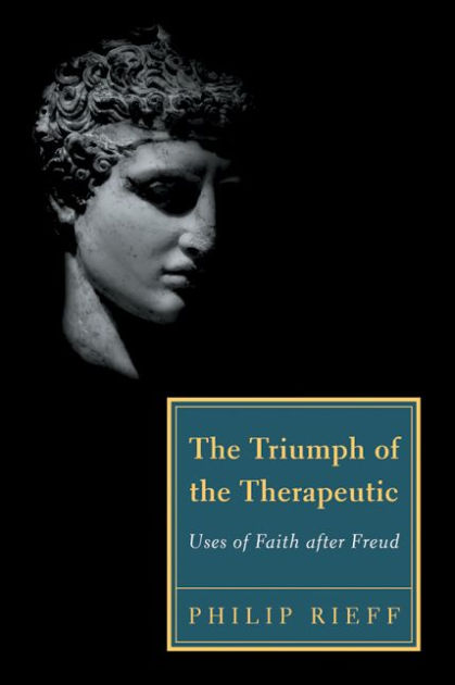 The Triumph of the Therapeutic: It’s All About Me!