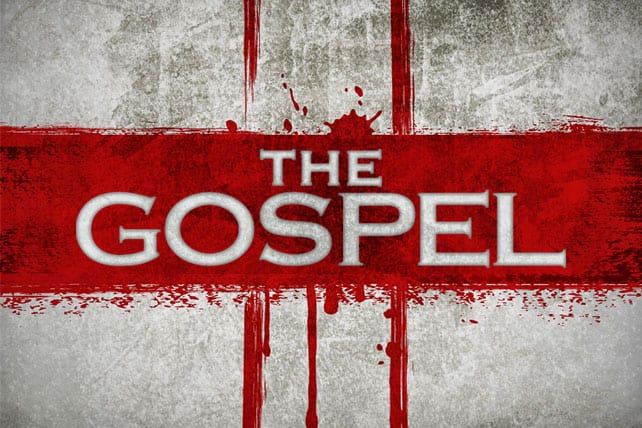 The Gospel: The Only Thing That Makes Sense of Anything-Part 2