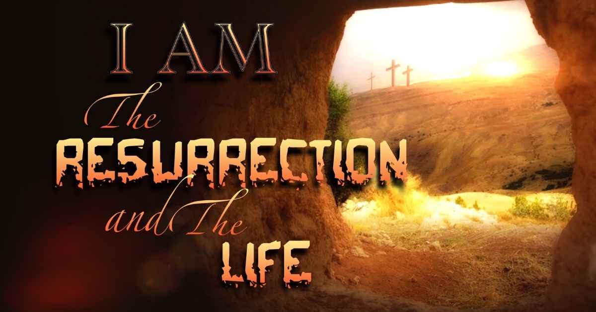 When Death Comes Knocking, Our Hope: I Am The Resurrection and the Life
