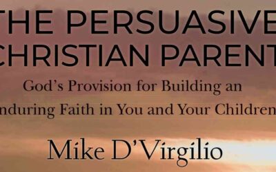Third Time’s A Charm—The Persuasive Christian Parent is Finally Available!